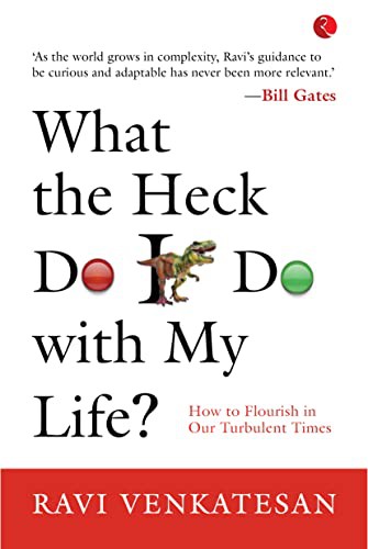 What the Heck Do I Do with My Life? by Ravi Venkatesan — book cover